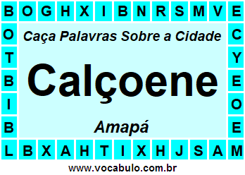 Caça Palavras Sobre a Cidade Calçoene do Estado Amapá