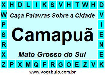 Caça Palavras Sobre a Cidade Camapuã do Estado Mato Grosso do Sul