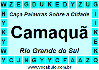 Caça Palavras Sobre a Cidade Camaquã do Estado Rio Grande do Sul