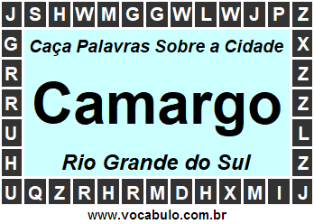 Caça Palavras Sobre a Cidade Camargo do Estado Rio Grande do Sul