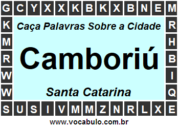 Caça Palavras Sobre a Cidade Camboriú do Estado Santa Catarina