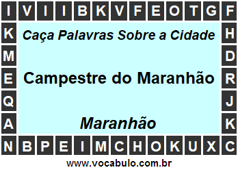 Caça Palavras Sobre a Cidade Campestre do Maranhão do Estado Maranhão