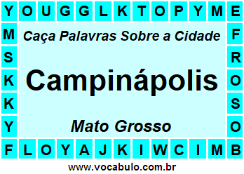 Caça Palavras Sobre a Cidade Campinápolis do Estado Mato Grosso