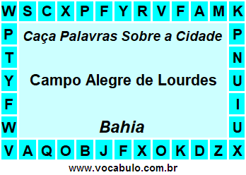 Caça Palavras Sobre a Cidade Campo Alegre de Lourdes do Estado Bahia