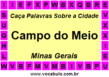 Caça Palavras Sobre a Cidade Campo do Meio do Estado Minas Gerais