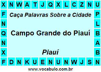 Caça Palavras Sobre a Cidade Campo Grande do Piauí do Estado Piauí