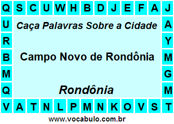 Caça Palavras Sobre a Cidade Campo Novo de Rondônia do Estado Rondônia