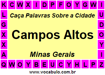 Caça Palavras Sobre a Cidade Campos Altos do Estado Minas Gerais