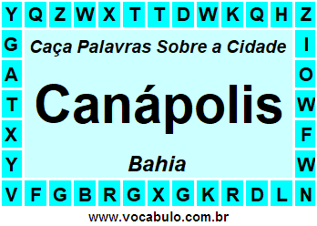 Caça Palavras Sobre a Cidade Canápolis do Estado Bahia