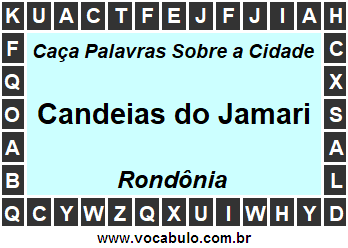 Caça Palavras Sobre a Cidade Candeias do Jamari do Estado Rondônia