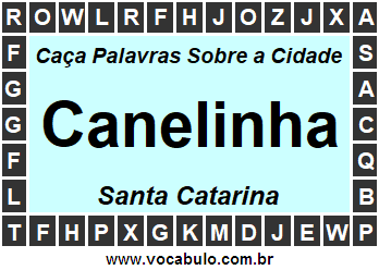Caça Palavras Sobre a Cidade Canelinha do Estado Santa Catarina