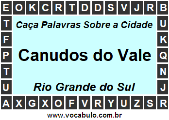 Caça Palavras Sobre a Cidade Gaúcha Canudos do Vale