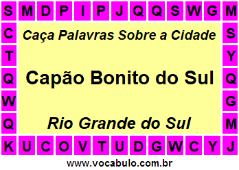 Caça Palavras Sobre a Cidade Capão Bonito do Sul do Estado Rio Grande do Sul