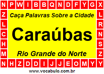 Caça Palavras Sobre a Cidade Norte Rio Grandense Caraúbas