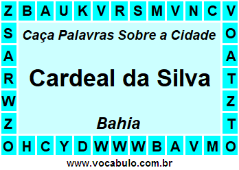 Caça Palavras Sobre a Cidade Baiana Cardeal da Silva