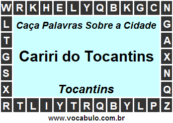 Caça Palavras Sobre a Cidade Cariri do Tocantins do Estado Tocantins