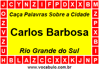 Caça Palavras Sobre a Cidade Carlos Barbosa do Estado Rio Grande do Sul