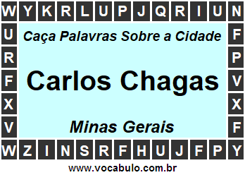 Caça Palavras Sobre a Cidade Mineira Carlos Chagas