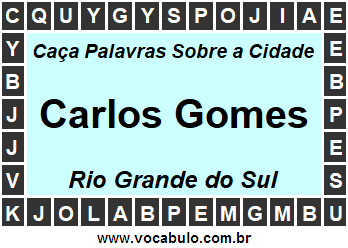 Caça Palavras Sobre a Cidade Carlos Gomes do Estado Rio Grande do Sul