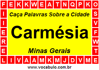 Caça Palavras Sobre a Cidade Carmésia do Estado Minas Gerais