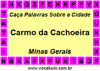 Caça Palavras Sobre a Cidade Carmo da Cachoeira do Estado Minas Gerais