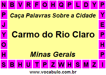 Caça Palavras Sobre a Cidade Mineira Carmo do Rio Claro