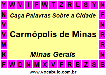 Caça Palavras Sobre a Cidade Carmópolis de Minas do Estado Minas Gerais