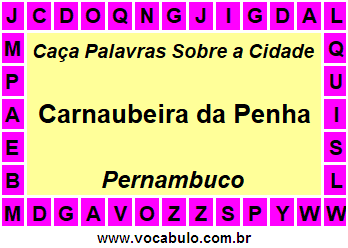 Caça Palavras Sobre a Cidade Carnaubeira da Penha do Estado Pernambuco