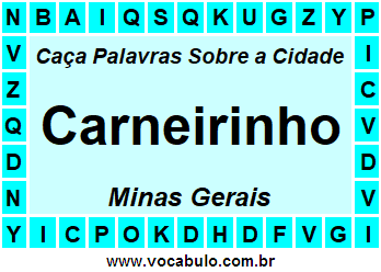 Caça Palavras Sobre a Cidade Mineira Carneirinho