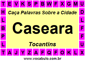 Caça Palavras Sobre a Cidade Tocantinense Caseara