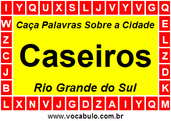 Caça Palavras Sobre a Cidade Caseiros do Estado Rio Grande do Sul