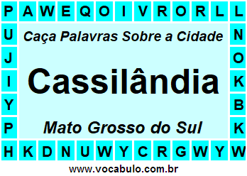 Caça Palavras Sobre a Cidade Cassilândia do Estado Mato Grosso do Sul