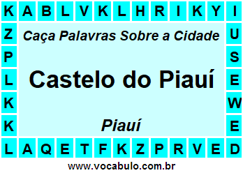 Caça Palavras Sobre a Cidade Castelo do Piauí do Estado Piauí