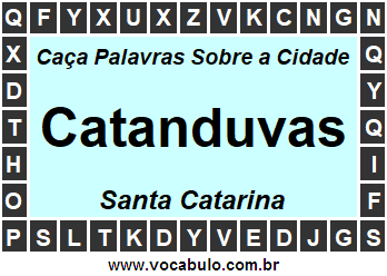 Caça Palavras Sobre a Cidade Catanduvas do Estado Santa Catarina