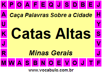 Caça Palavras Sobre a Cidade Catas Altas do Estado Minas Gerais