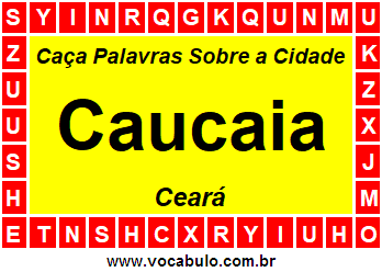 Caça Palavras Sobre a Cidade Caucaia do Estado Ceará