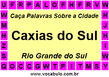 Caça Palavras Sobre a Cidade Caxias do Sul do Estado Rio Grande do Sul