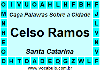 Caça Palavras Sobre a Cidade Celso Ramos do Estado Santa Catarina