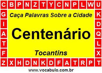 Caça Palavras Sobre a Cidade Tocantinense Centenário