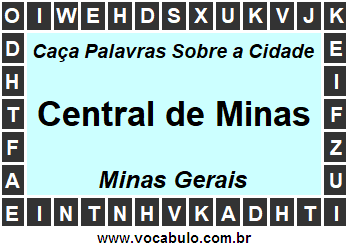 Caça Palavras Sobre a Cidade Central de Minas do Estado Minas Gerais