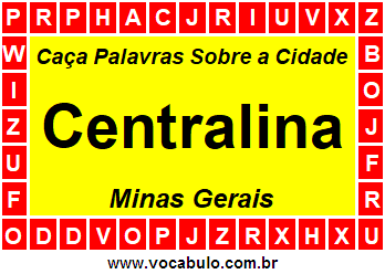 Caça Palavras Sobre a Cidade Centralina do Estado Minas Gerais