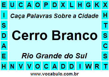 Caça Palavras Sobre a Cidade Gaúcha Cerro Branco