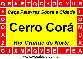 Caça Palavras Sobre a Cidade Cerro Corá do Estado Rio Grande do Norte