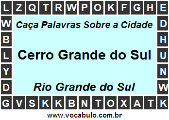 Caça Palavras Sobre a Cidade Cerro Grande do Sul do Estado Rio Grande do Sul