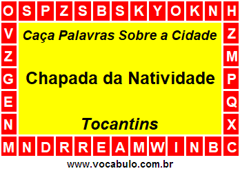 Caça Palavras Sobre a Cidade Chapada da Natividade do Estado Tocantins