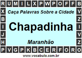 Caça Palavras Sobre a Cidade Chapadinha do Estado Maranhão