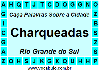 Caça Palavras Sobre a Cidade Charqueadas do Estado Rio Grande do Sul