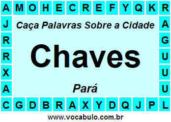 Caça Palavras Sobre a Cidade Chaves do Estado Pará