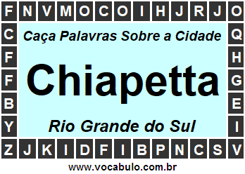 Caça Palavras Sobre a Cidade Gaúcha Chiapetta