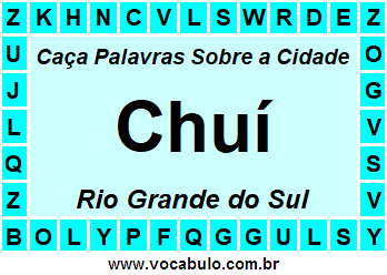 Caça Palavras Sobre a Cidade Chuí do Estado Rio Grande do Sul